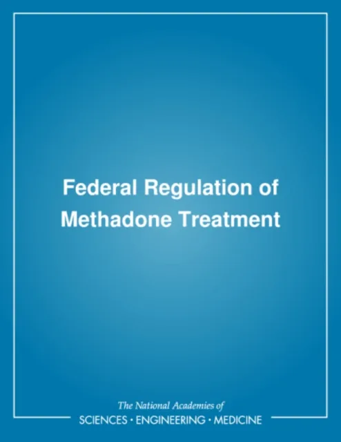 Federal Regulation of Methadone Treatment