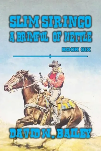 Slim Siringo - 'A Brimful of Nettle'