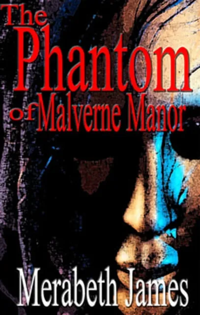 Phantom of Malverne Manor (A Ravynne Sisters Paranormal Thriller Book 9)