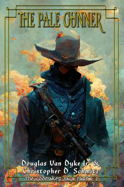 Pale Gunner (The Godmaker Saga pt1)