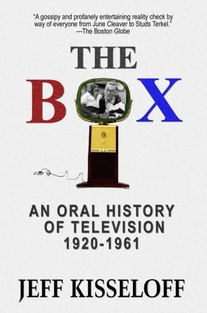 Box: An Oral History of Television, 1920-1961