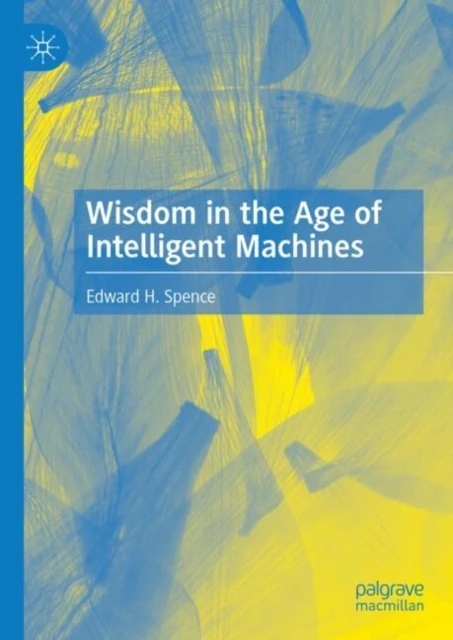 Wisdom in the Age of Intelligent Machines