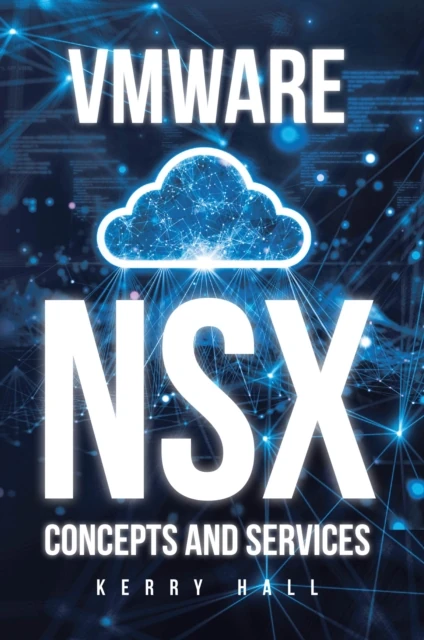 VMWARE NSX Concepts and Services