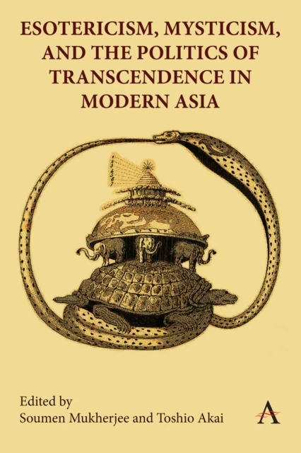 Esotericism, Mysticism, and the Politics of Transcendence in Modern Asia
