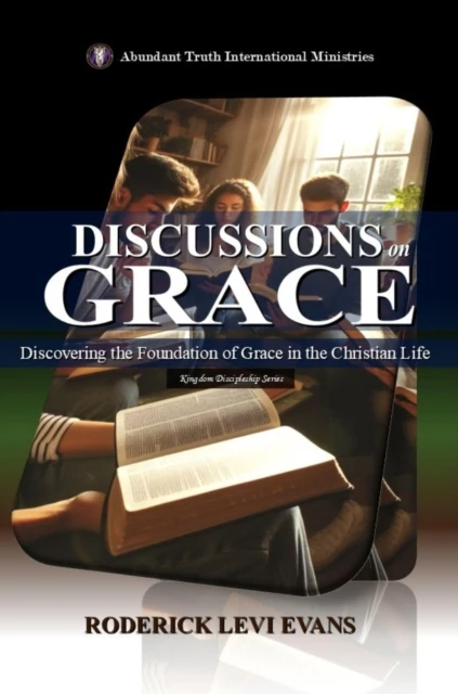 Discussions on Grace: Examining the Foundation of Grace in the Christian Life