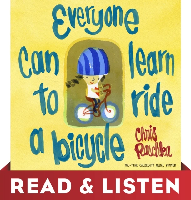 Everyone Can Learn to Ride a Bicycle: Read & Listen Edition