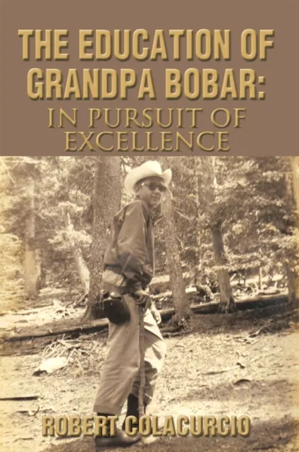 Education of Grandpa Bobar: in Pursuit of Excellence