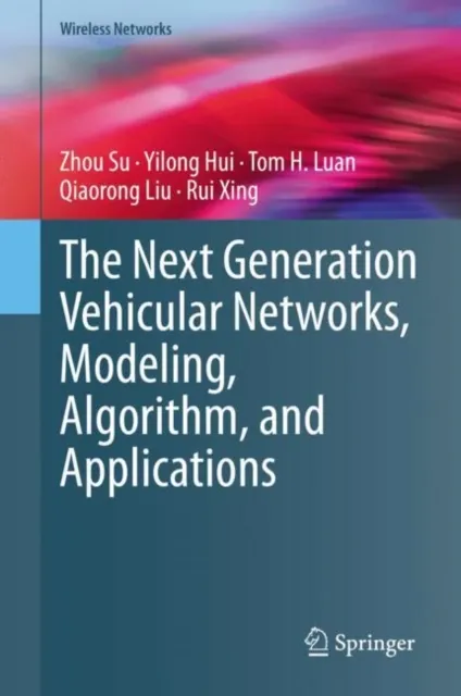 Next Generation Vehicular Networks, Modeling, Algorithm and Applications