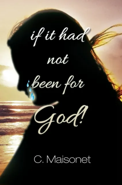 If It Had Not Been for God
