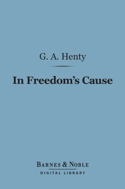 In Freedom's Cause (Barnes & Noble Digital Library)
