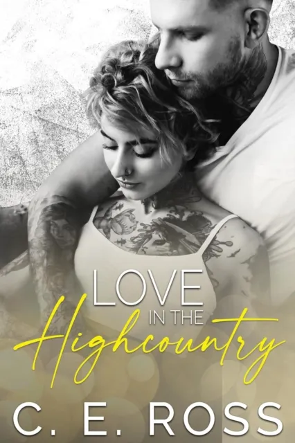 Love In The Highcountry: A small town, enemies to lovers romance