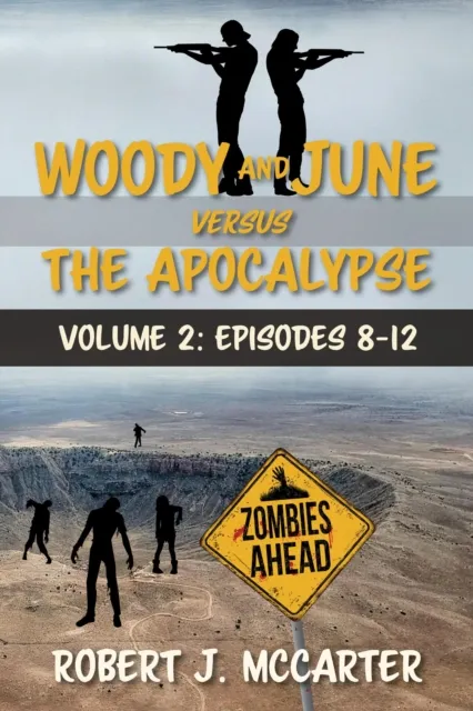 Woody and June Versus the Apocalypse: Volume 2 (Episodes 8-12)