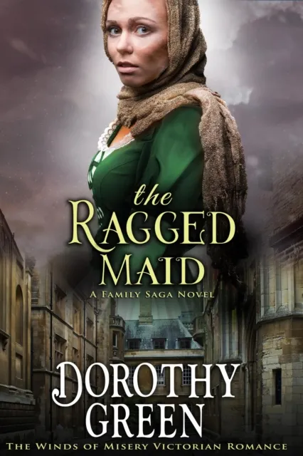 Ragged Maid (The Winds of Misery Victorian Romance #1) (A Family Saga Novel)