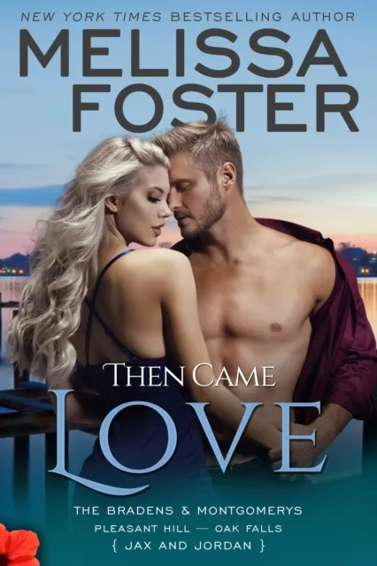 Then Came Love (The Bradens & Montgomerys, Pleasant Hill - Oak Falls)