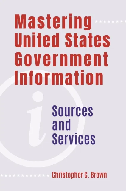 Mastering United States Government Information