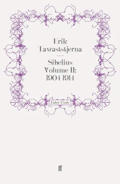 Sibelius Volume II: 1904-1914