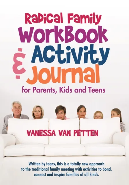 Radical Family Workbook and Activity Journal for Parents, Kids and Teens