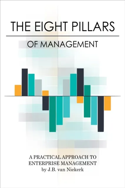 Eight Pillars of Management: A Practical Approach to Enterprise Management