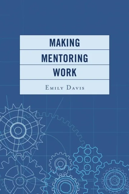 Making Mentoring Work