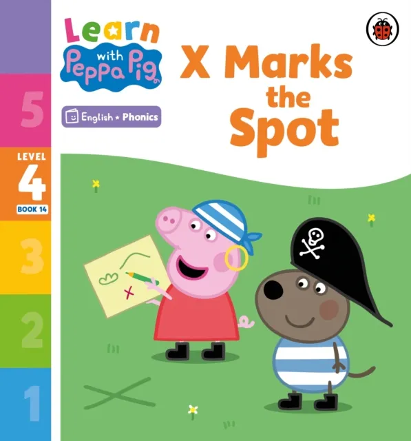 Learn with Peppa Phonics Level 4 Book 14   X Marks the Spot (Phonics Reader)