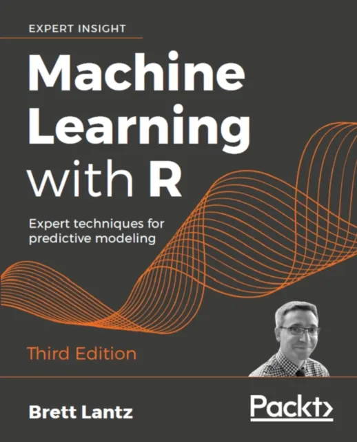 Machine Learning with R : Expert techniques for predictive modeling