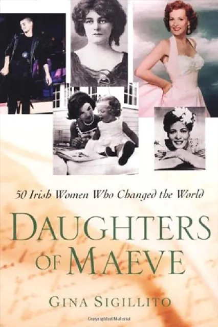 Daughters Of Maeve: 50 Irish Women Who Changed World