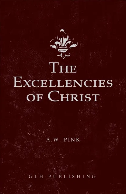 Excellencies of Christ