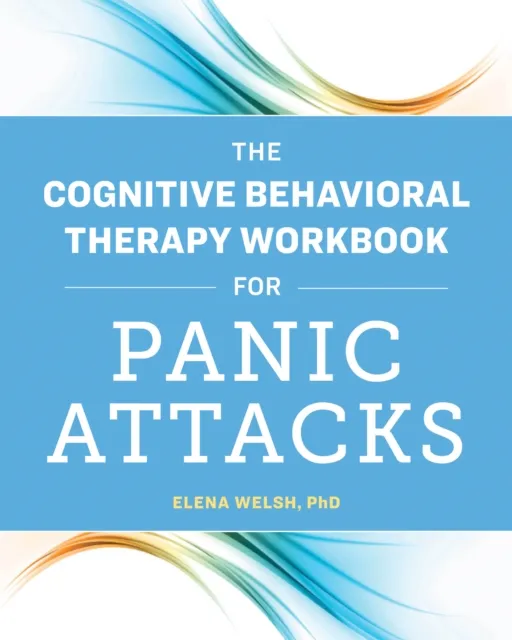 Cognitive Behavioral Therapy Workbook for Panic Attacks
