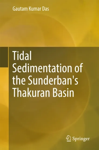 Tidal Sedimentation of the Sunderban's Thakuran Basin