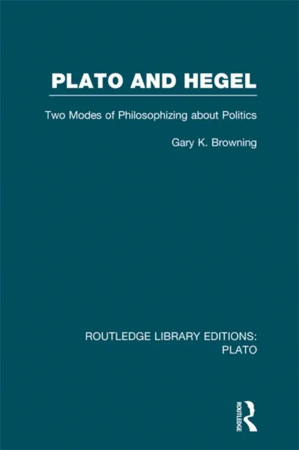 Plato and Hegel (RLE: Plato)