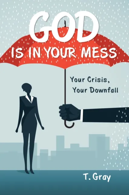 God Is in Your Mess