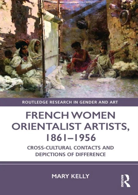 French Women Orientalist Artists, 1861-1956