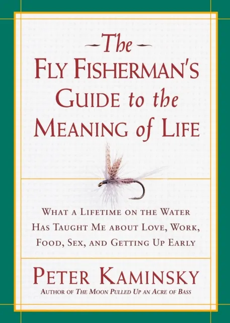 Fly Fisherman's Guide to the Meaning of Life