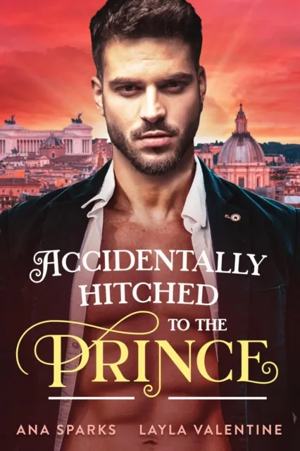 Accidentally Hitched to the Prince