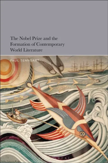 Nobel Prize and the Formation of Contemporary World Literature