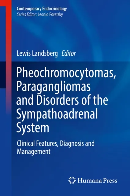 Pheochromocytomas, Paragangliomas and Disorders of the Sympathoadrenal System