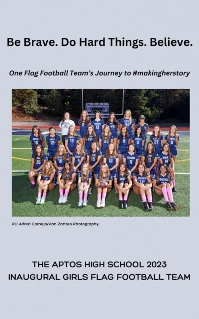 Be Brave. Do Hard Things. Believe. One Flag Football Team's Journey to #makingherstory
