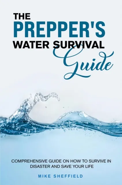 Prepper's Water Survival Guide