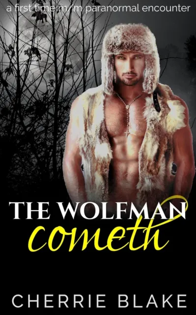 Wolfman Cometh: A First Time Paranormal M/M Encounter