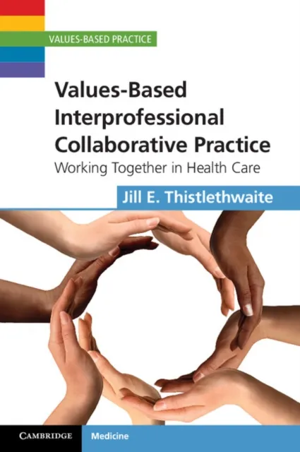 Values-Based Interprofessional Collaborative Practice