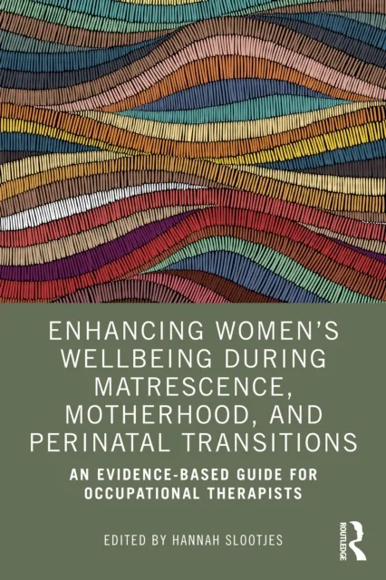 Enhancing Women's Wellbeing During Matrescence, Motherhood, and Perinatal Transitions