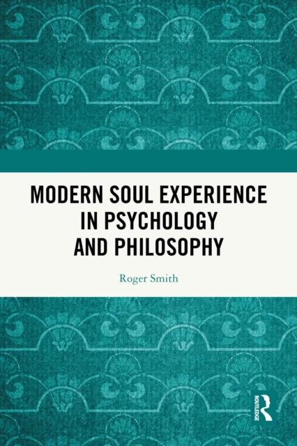 Modern Soul Experience in Psychology and Philosophy