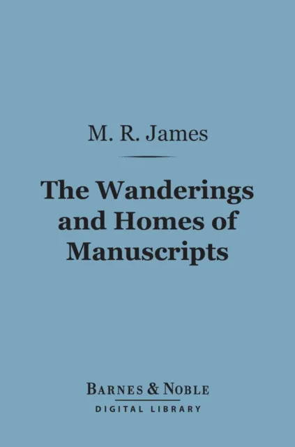 Wanderings and Homes of Manuscripts (Barnes & Noble Digital Library)