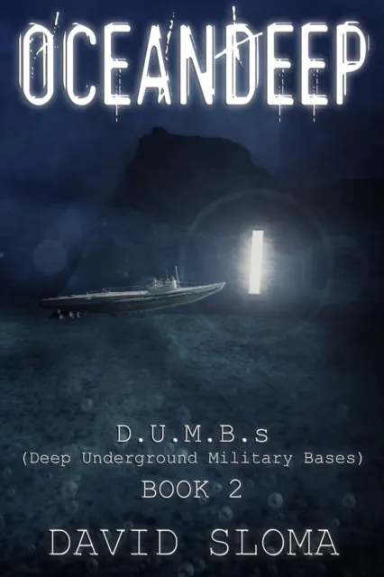 Oceandeep: D.U.M.B.s (Deep Underground Military Bases) - Book 2