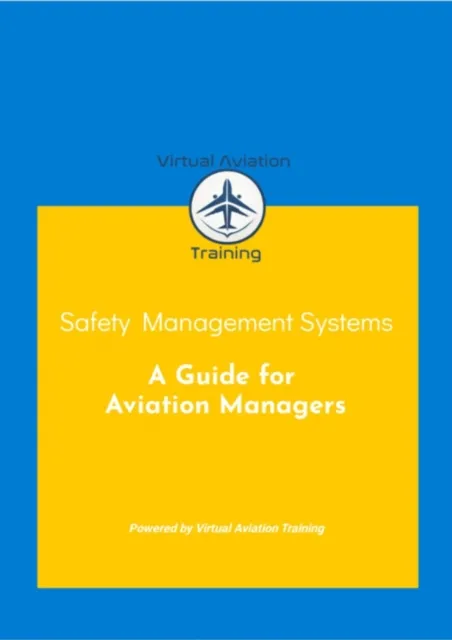 Safety Management Systems: A Guide for  Aviation Managers
