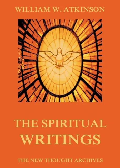 Spiritual Writings of William Walker Atkinson