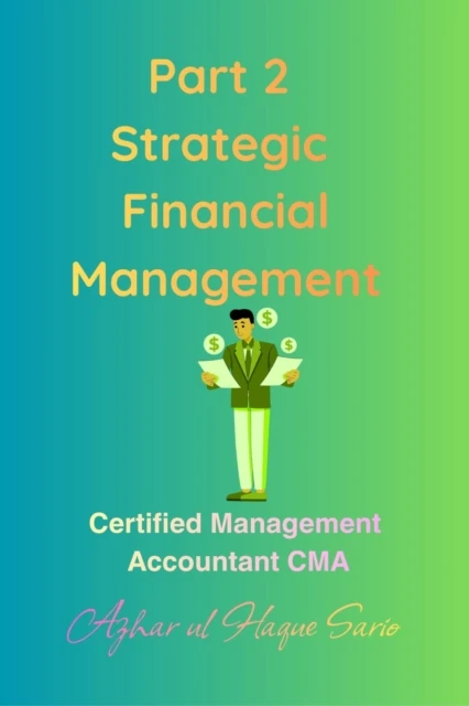 Part 2 Strategic Financial Management