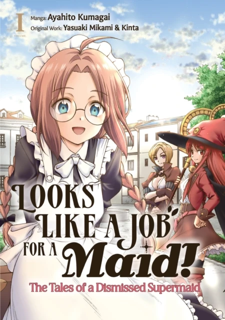 Looks like a Job for a Maid! The Tales of a Dismissed Supermaid (Manga) Volume 1