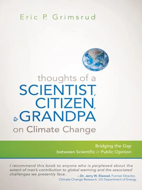 Thoughts of a Scientist, Citizen, and Grandpa on Climate Change