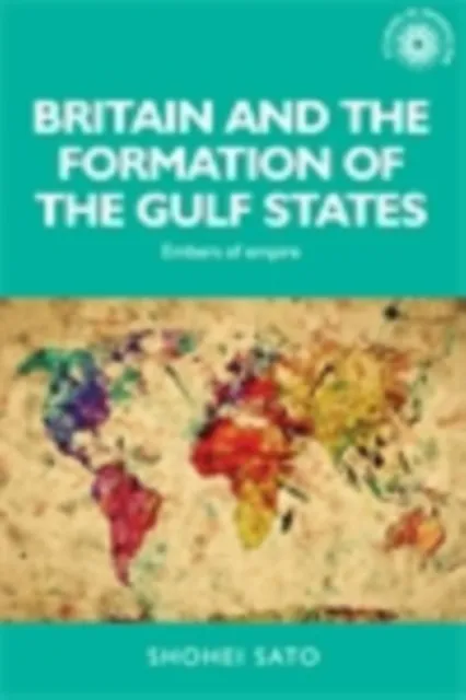 Britain and the formation of the Gulf States